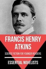 Cover von Essential Novelists - Francis Henry Atkins