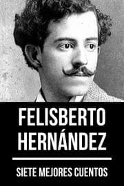 Cover von 7 mejores cuentos de Felisberto Hernández