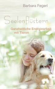Cover von Seelenflüstern - Ganzheitliche Energiearbeit mit Tieren
