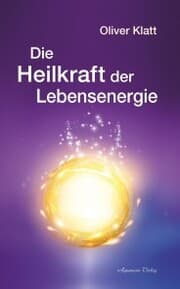 Cover von Die Heilkraft der Lebensenergie