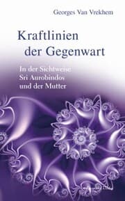 Cover von Kraftlinien der Gegenwart: In der Sichtweise Sri Aurobindos und der Mutter