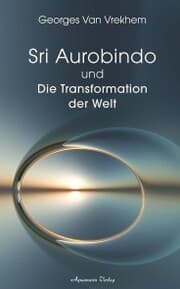 Cover von Sri Aurobindo und die Transformation der Welt