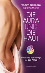 Cover von Die Aura und die Haut: Praktische Ratschläge für den Alltag