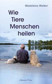 Cover von Wie Tiere Menschen heilen