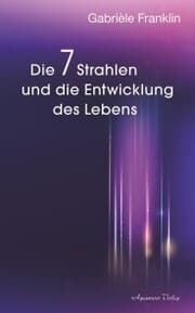 Cover von Die 7 Strahlen und die Entwicklung des Lebens