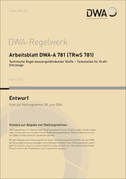 Cover von Arbeitsblatt DWA-A 781 (TRwS 781) Technische Regel wassergefährdender Stoffe - Tankstellen für Kraftfahrzeuge (Entwurf)