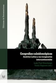Cover von Geografías caleidoscópicas : América Latina y sus imaginarios intercontinentales
