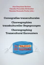 Cover von Coreografías transculturales : liber amicorum para Yvette Sánchez = Choreographien transkultureller Begegnungen : Festschrift für Yvette Sánchez = Choreographing Transcultural Encounters : liber amicorum honoring Yvette Sánchez
