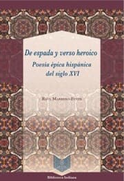 Cover von De espada y verso heroico : poesía épica hispánica del siglo XVI