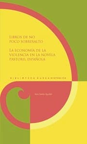 Cover von Libros de no poco sobresalto : la economía de la violencia en la novela pastoril española