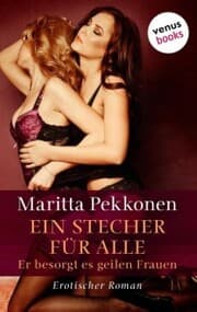 Cover von Ein Stecher für alle - Er besorgt es geilen Frauen