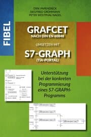 Cover von Fibel GRAFCET nach DIN EN 60848 umsetzen mit S7-GRAPH (TIA-Portal)