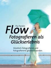 Cover von Flow - Fotografieren als Glückserlebnis