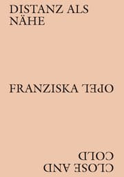 Cover von Franziska Opel - Distanz als Nähe / Close and Cold