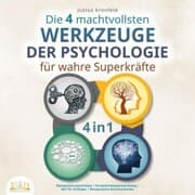 Cover von Die 4 machtvollsten Werkzeuge der Psychologie für wahre Superkräfte: Manipulationstechniken , Persönlichkeitsentwicklung , NLP für Anfänger , Manipulative Kommunikation