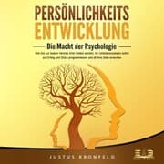 Cover von PERSÖNLICHKEITSENTWICKLUNG - Die Macht der Psychologie: Wie Sie zur besten Version Ihrer selbst werden, Ihr Unterbewusstsein sofort auf Erfolg und Glück programmieren und all Ihre Ziele erreichen