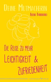 Cover von Die Reise zu mehr Leichtigkeit und Zufriedenheit