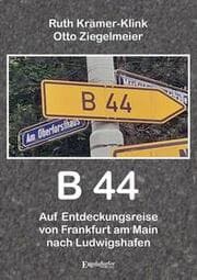 Cover von B 44 - Auf Entdeckungsreise von Frankfurt am Main nach Ludwigshafen