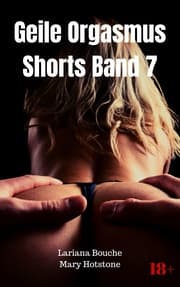 Cover von Geile Orgasmus Shorts Band 7