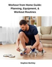 Cover von Workout from Home Guide: Planning, Equipment,& Workout Routines