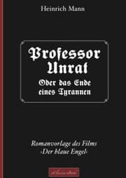 Cover von Professor Unrat ... oder Das Ende eines Tyrannen