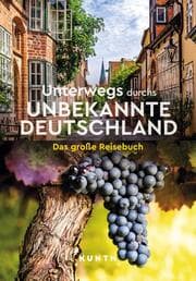Cover von Unterwegs durchs unbekannte Deutschland