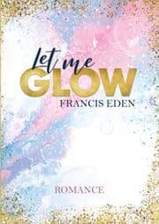 Cover von Let me Glow
