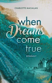 Cover von When Dreams Come True - Erwählt