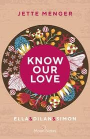 Cover von Know Us - Know our love. Ella & Dilan & Simon
