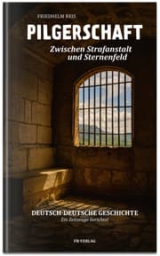 Cover von Pilgerschaft zwischen Strafanstalt und Sternenfeld -Deutsch-deutsche Autobiographie-