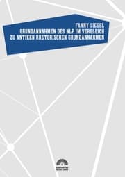 Cover von Grundannahmen des NLP im Vergleich zu antiken rhetorischen Grundannahmen