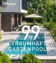 Cover von 99 traumhafte Gartenpools (und der 100ste wird Ihrer)