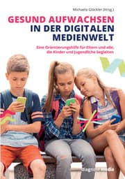 Cover von Gesund aufwachsen in der digitalen Medienwelt