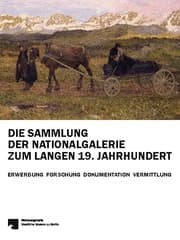 Cover von Die Sammlung der Nationalgalerie zum langen 19. Jahrhundert