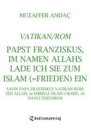 Cover von Papst Franziskus, Im Namen Allahs lade ich Sie zum Islam (=Frieden) ein