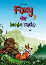 Cover von Foxy, der bunte Fuchs (Hardcover-Version)