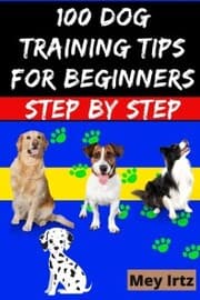 Cover von 100 Dog Training Tips For Beginners Step by Step