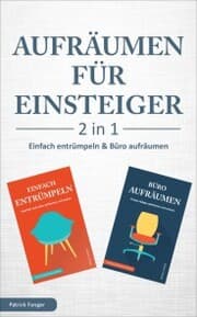 Cover von Aufräumen für Einsteiger - 2 in 1 - Einfach entrümpeln & Büro aufräumen