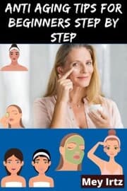 Cover von Anti Aging Tips for Beginners Step by Step
