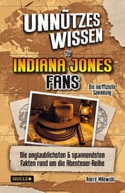 Cover von Unnützes Wissen für Indiana Jones Fans - Die inoffizielle Sammlung