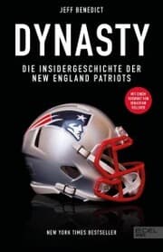 Cover von Dynasty. Die Insidergeschichte der New England Patriots