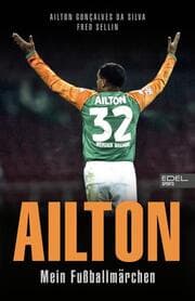 Cover von Ailton. Mein Fußballmärchen
