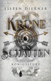 Cover von Die Krone aus Schatten - Königssturz Band 2