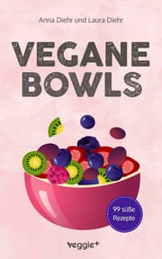 Cover von Vegane Bowls - 99 süße Rezepte