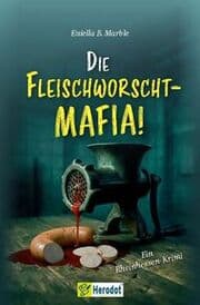 Cover von Die Fleischworscht-Mafia!