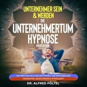 Cover von Erfolgreicher Unternehmer sein & werden - Die Unternehmertum Hypnose / Meditation