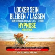 Cover von Locker sein / bleiben / lassen, runterkommen & im Jetzt leben - Hypnose / Meditation