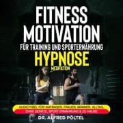 Cover von Fitness Motivation für Training und Sporternährung - Hypnose / Meditation