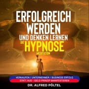 Cover von Erfolgreich werden und denken lernen - die Hypnose / Meditation