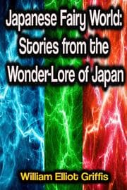 Cover von Japanese Fairy World: Stories from the Wonder-Lore of Japan